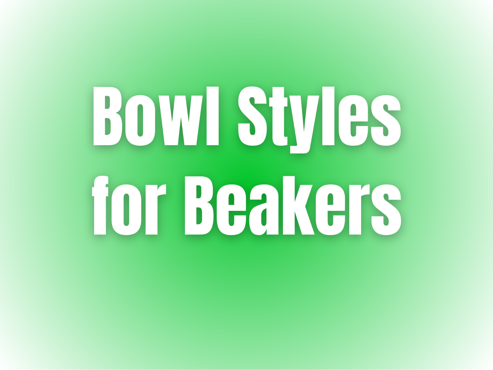 best-bowl-styles-for-beakers