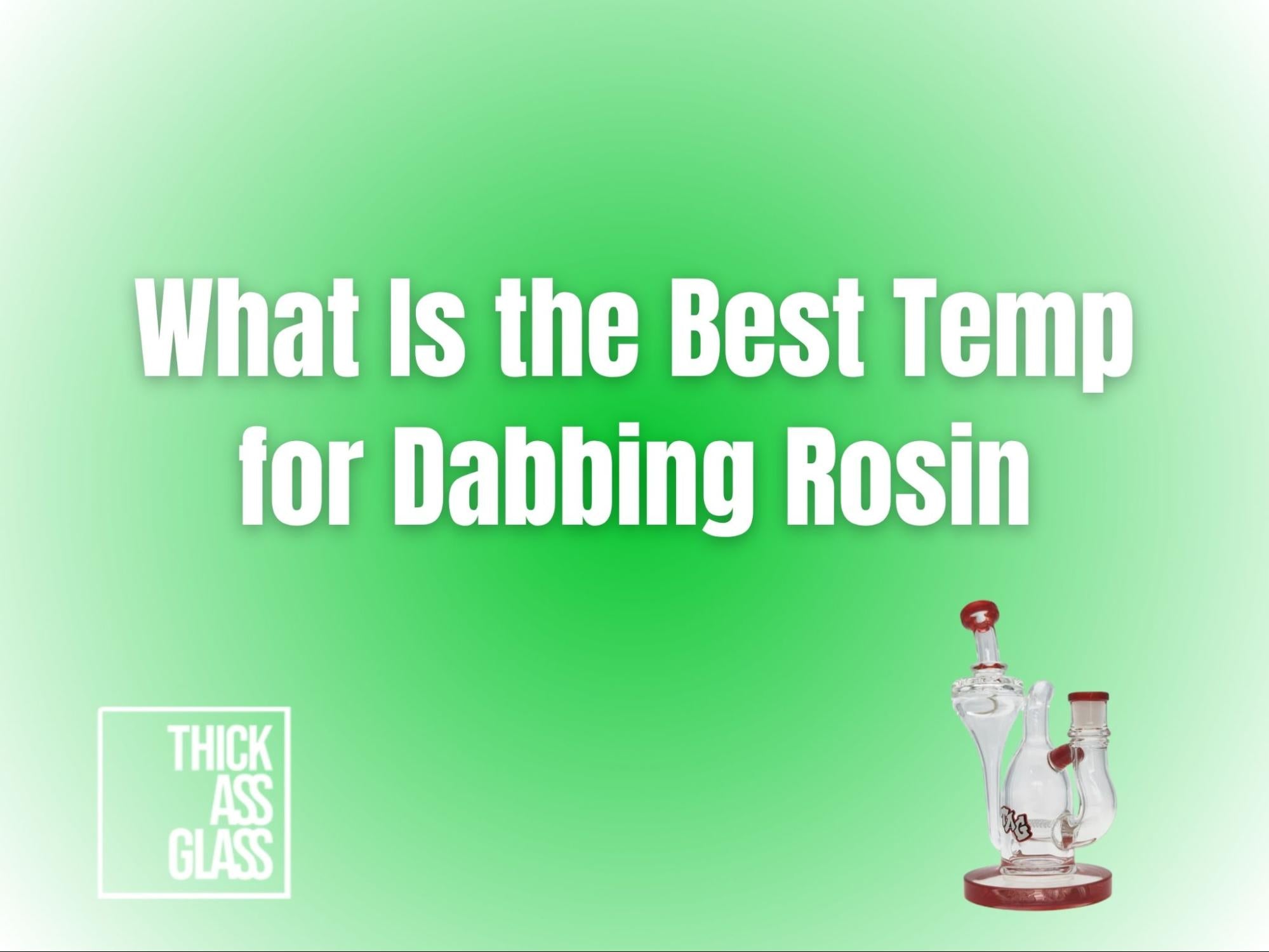 best-temp-for-dabbing-rosin_33716407-641e-4d1b-9b53-8cbdf3ae8ecc
