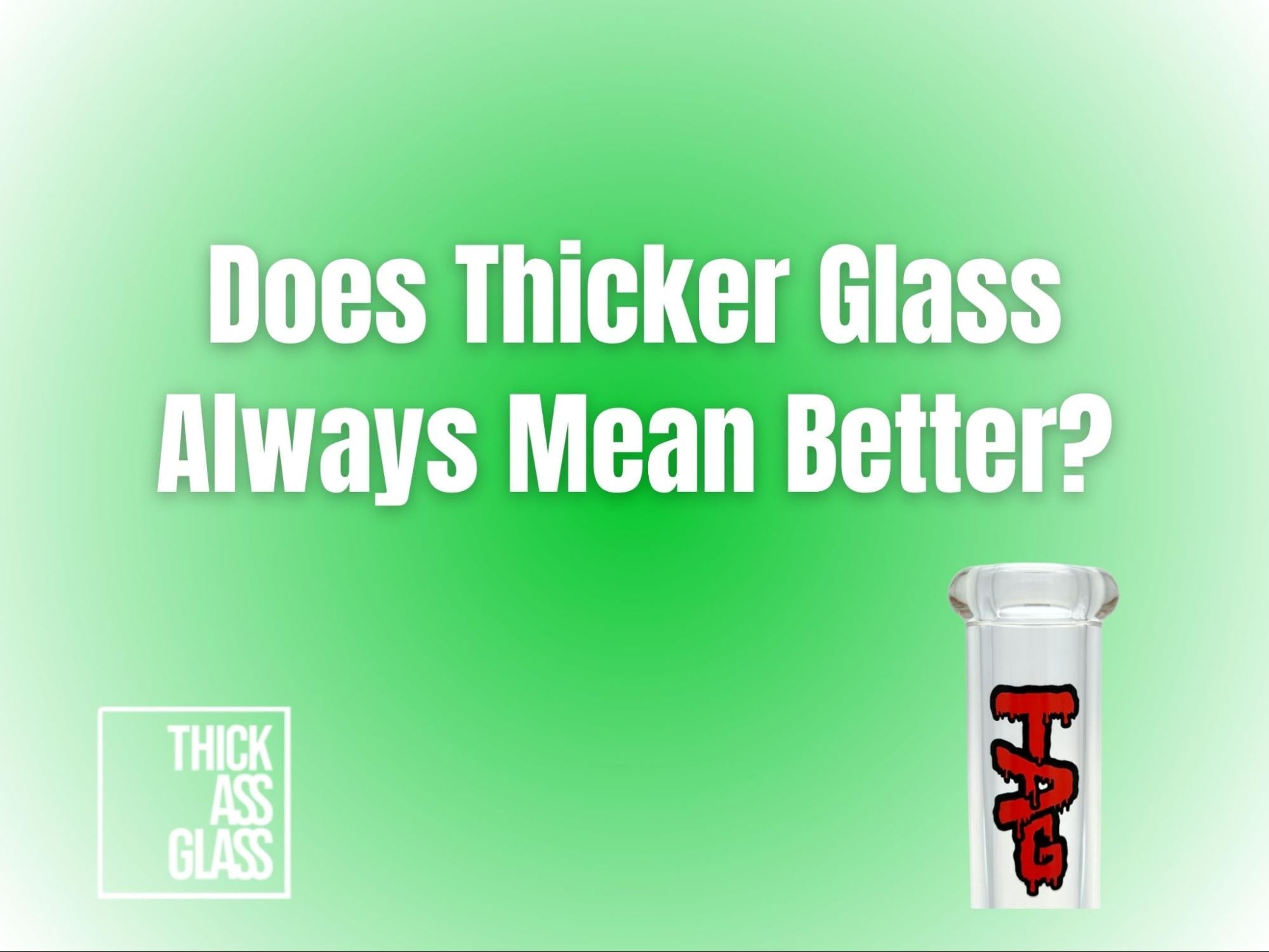 does-thicker-glass-bong-mean-better_77d3f70b-e369-4d6f-8eec-49cb8ec72797