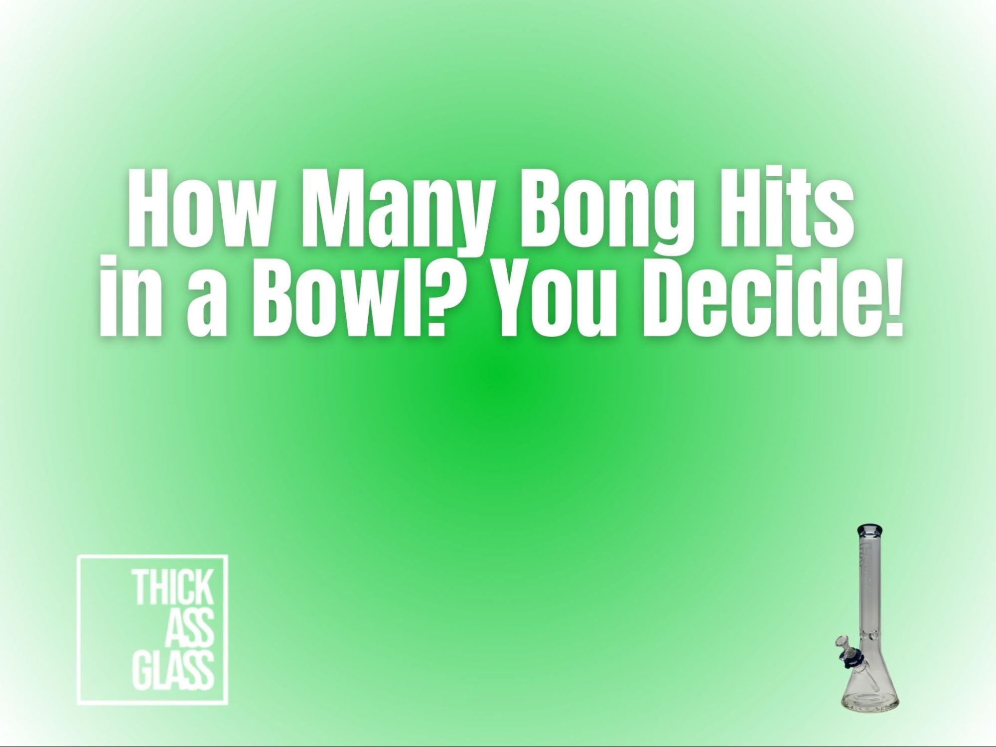 how-many-bong-hits-in-bowl