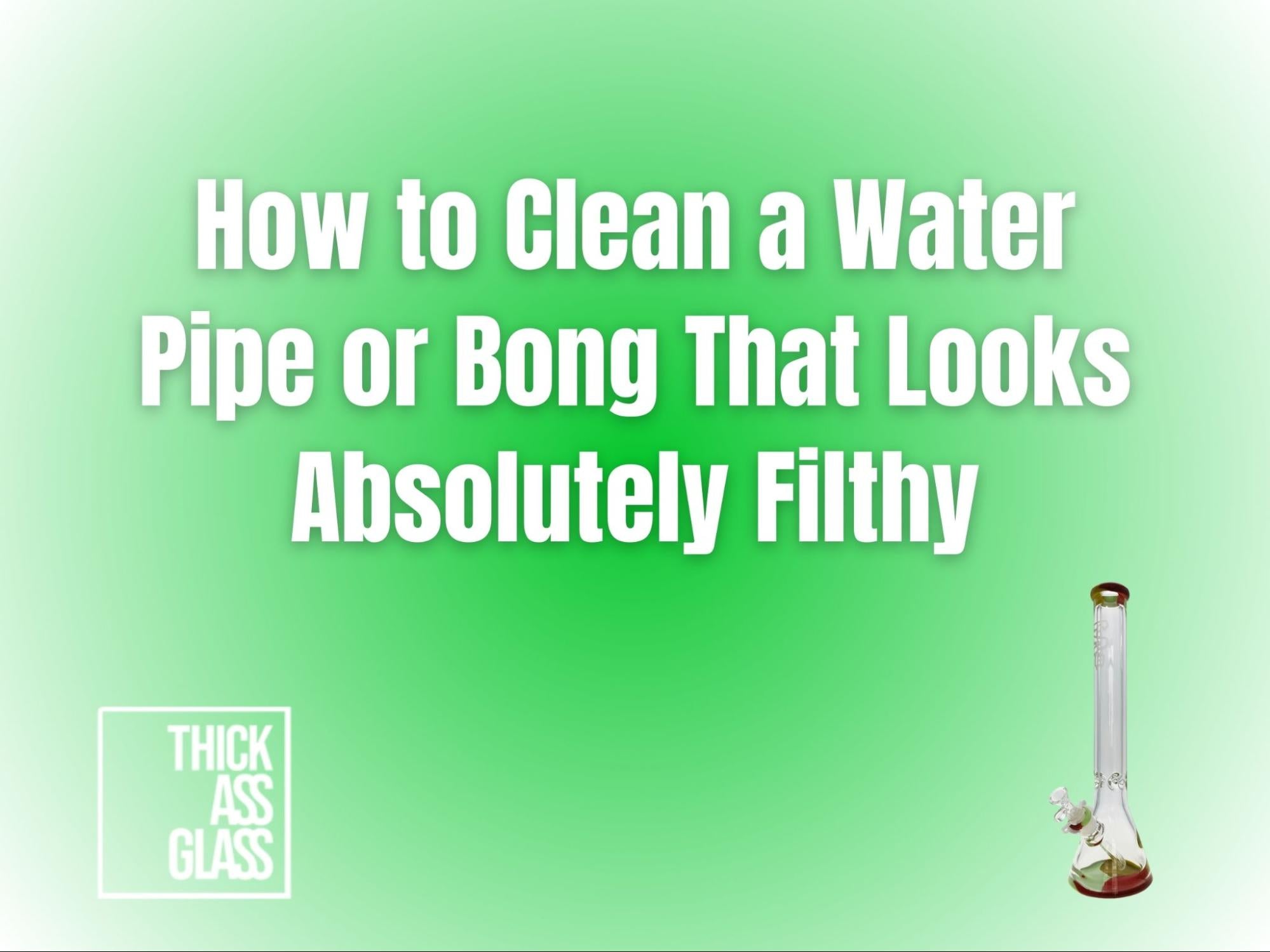 how-to-clean-water-pipe-bong