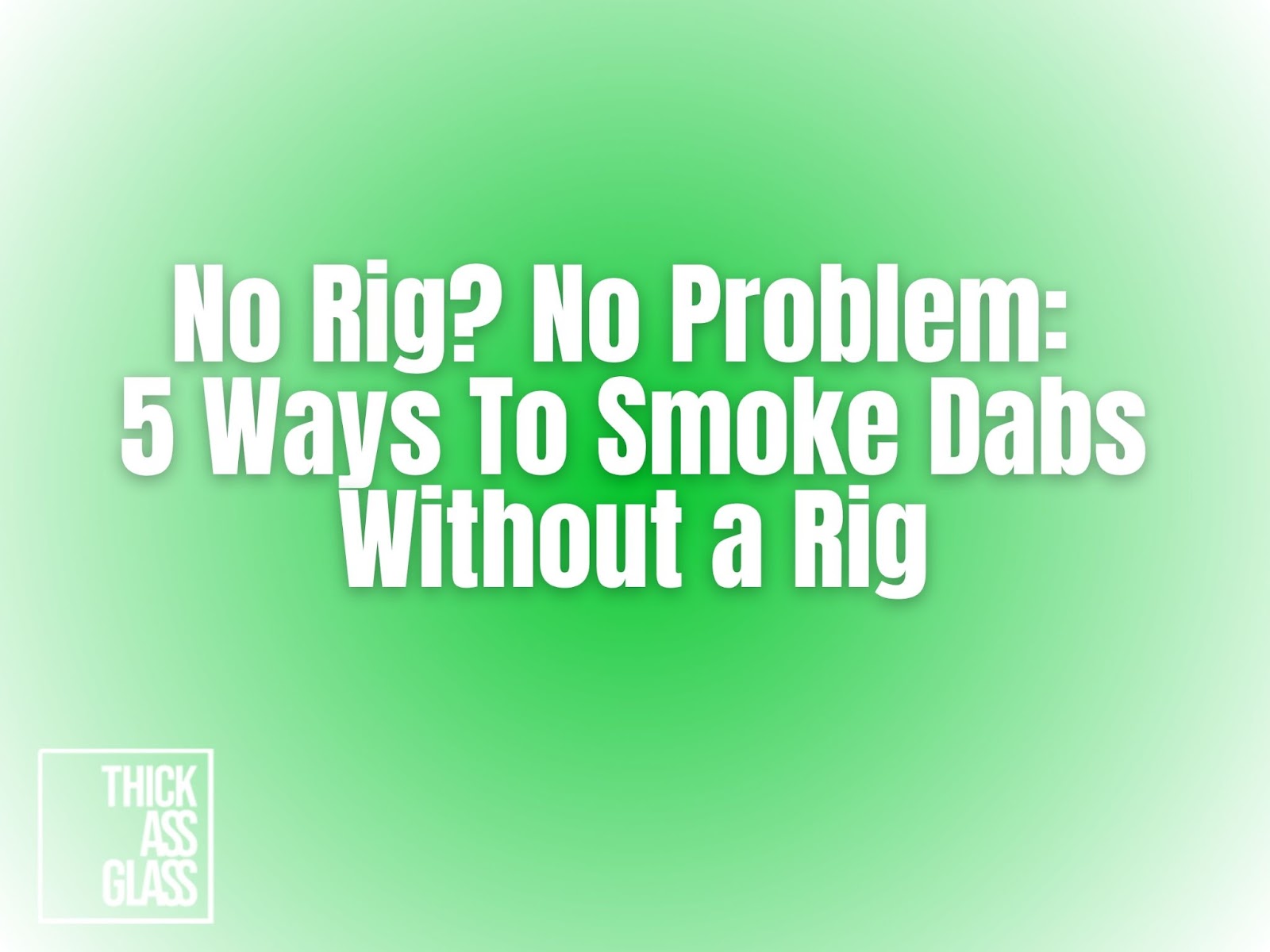 how-to-smoke-dabs-without-rig