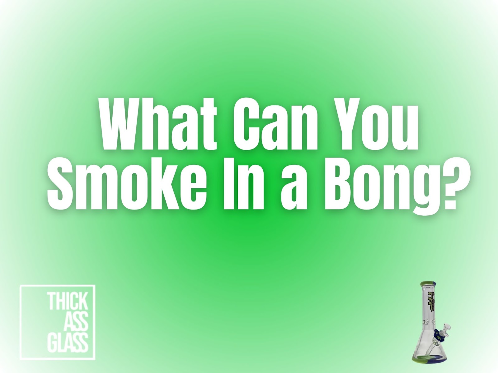 what-can-you-smoke-bong