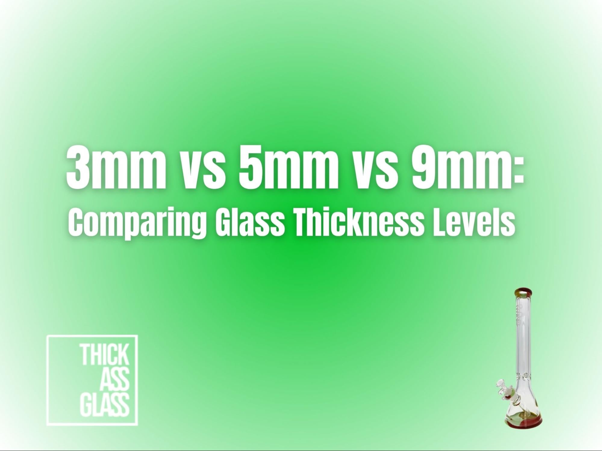 3mm-vs-5mm-vs-9mm-glass-bong_1df7ff09-b642-44ae-8236-617b971bc307