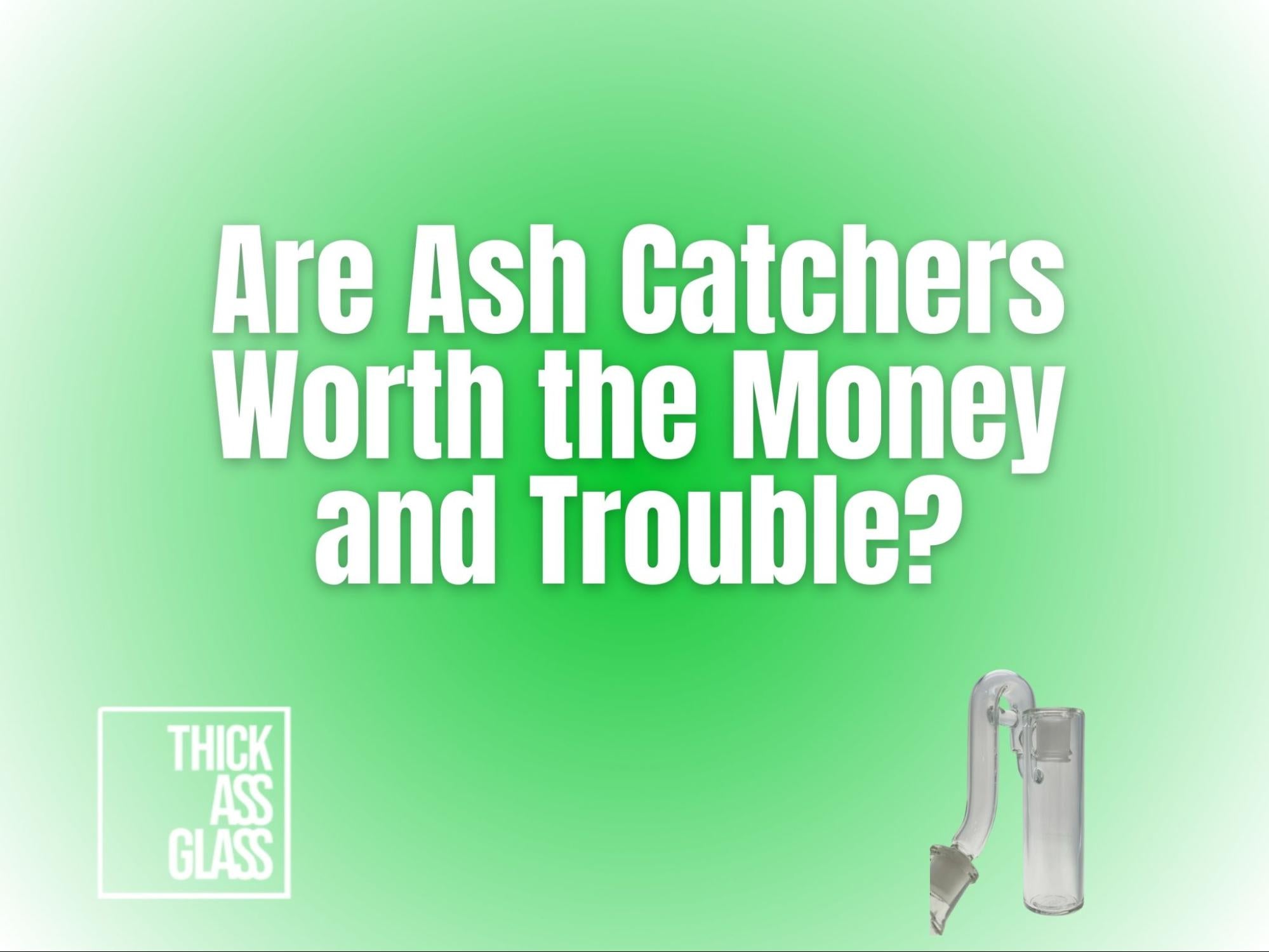 are-ash-catchers-worth-it