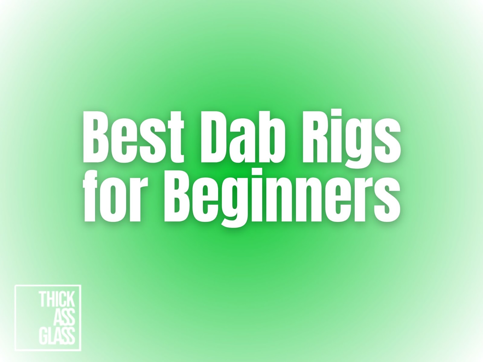 best-dab-rig-for-beginners