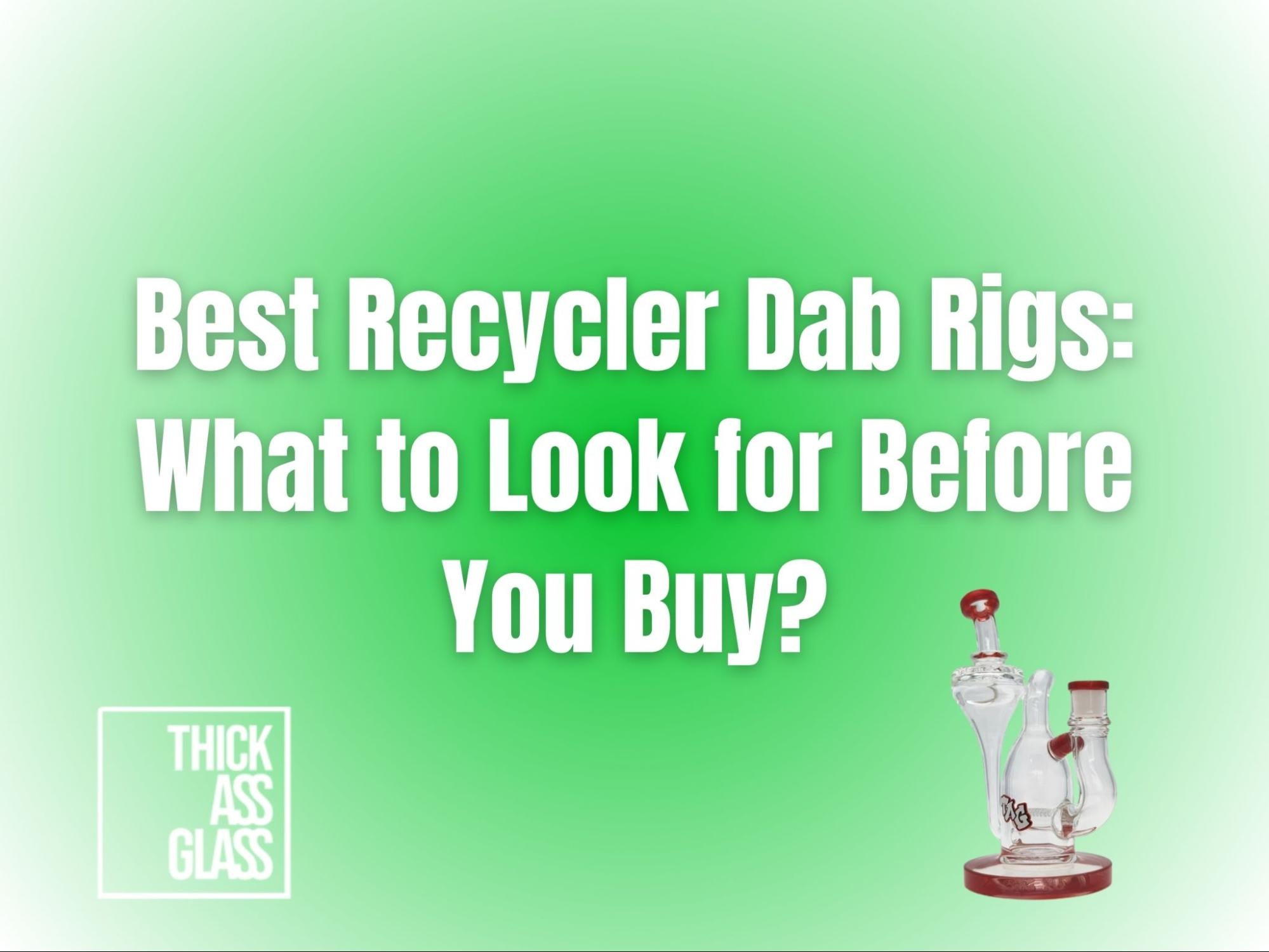 best-recycler-dab-rigs