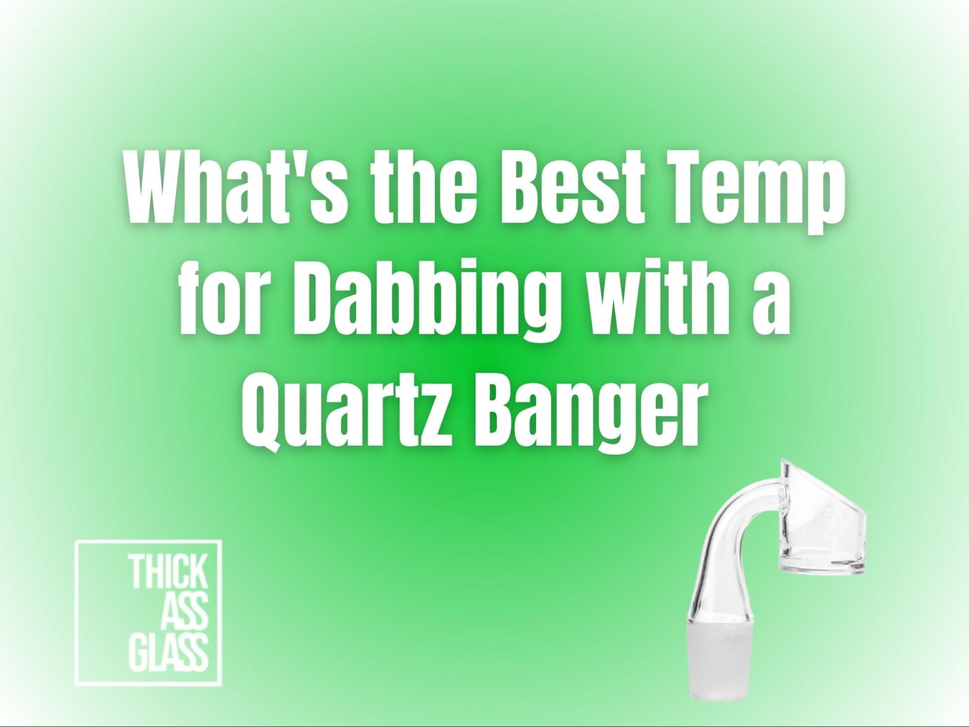 best-temp-for-quartz-banger