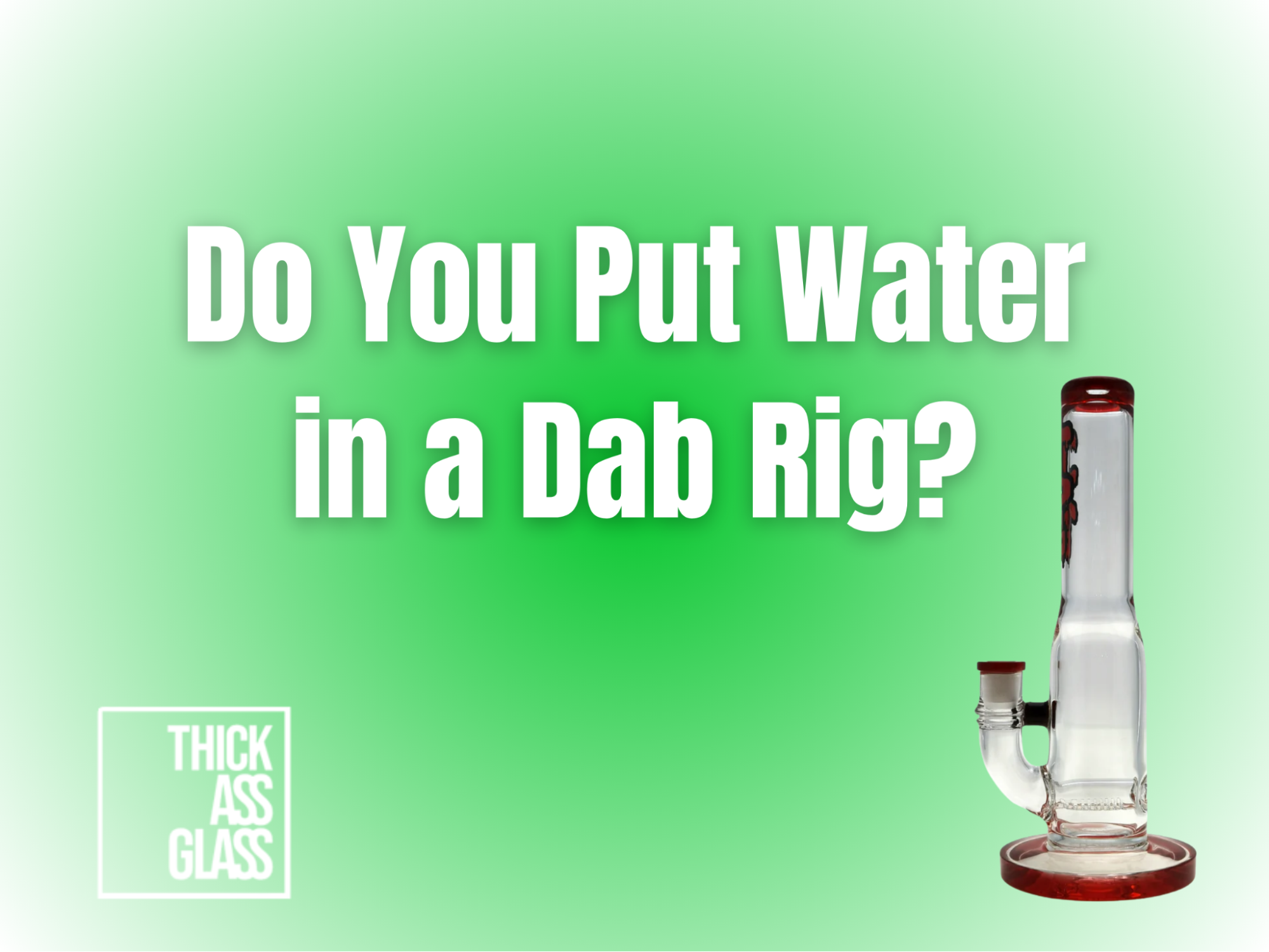 do-you-put-water-in-a-dab-rig