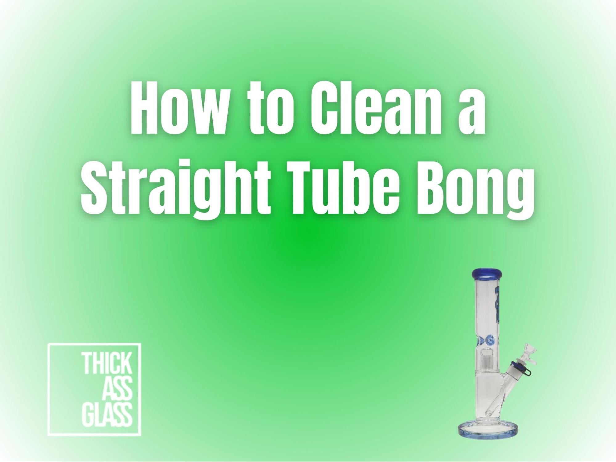 how-to-clean-a-straight-tube-bong
