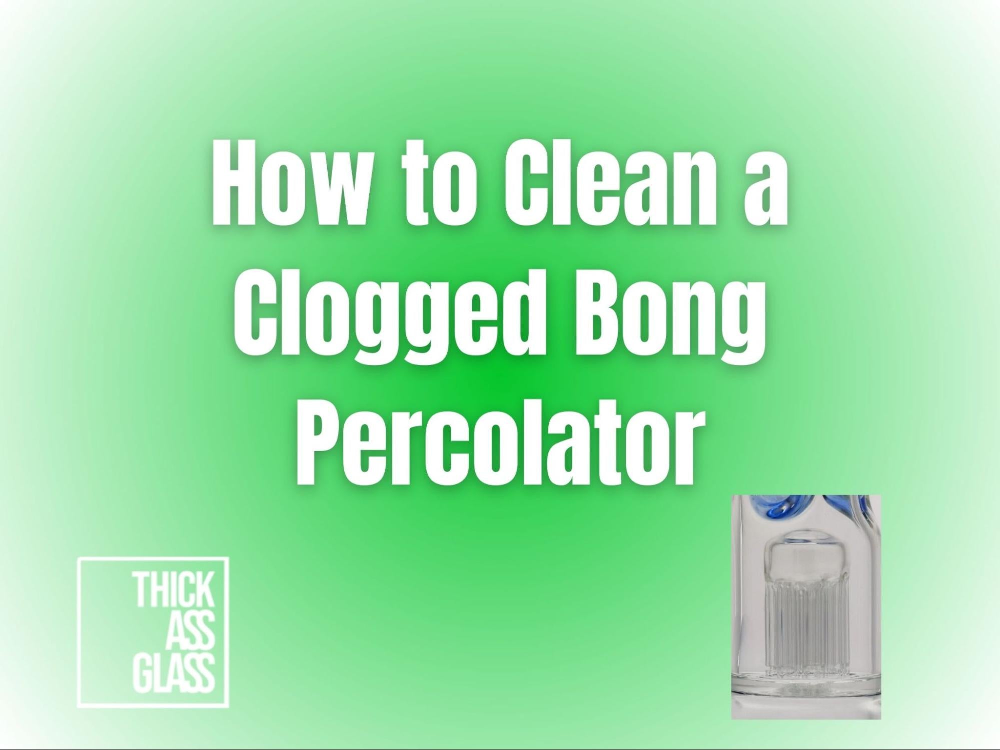 how-to-clean-bong-percolator