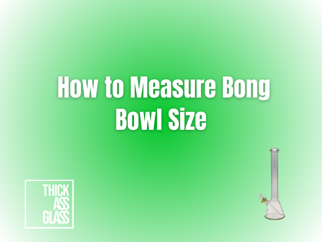 how-to-measure-bong-bowl-size
