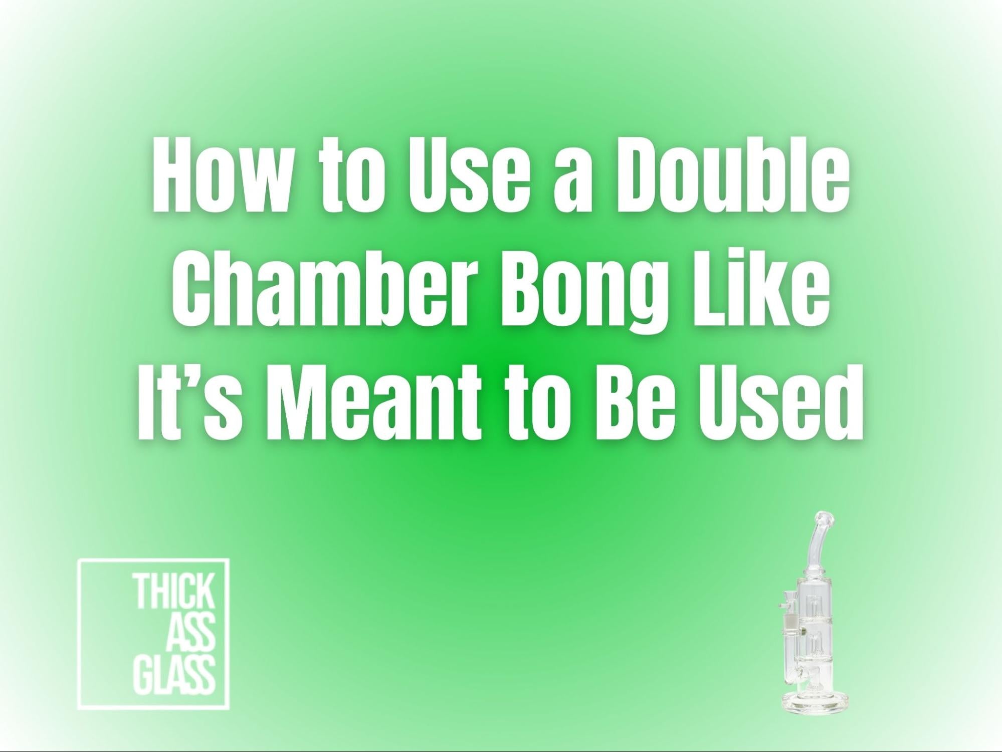 how-to-use-a-double-chamber-bong