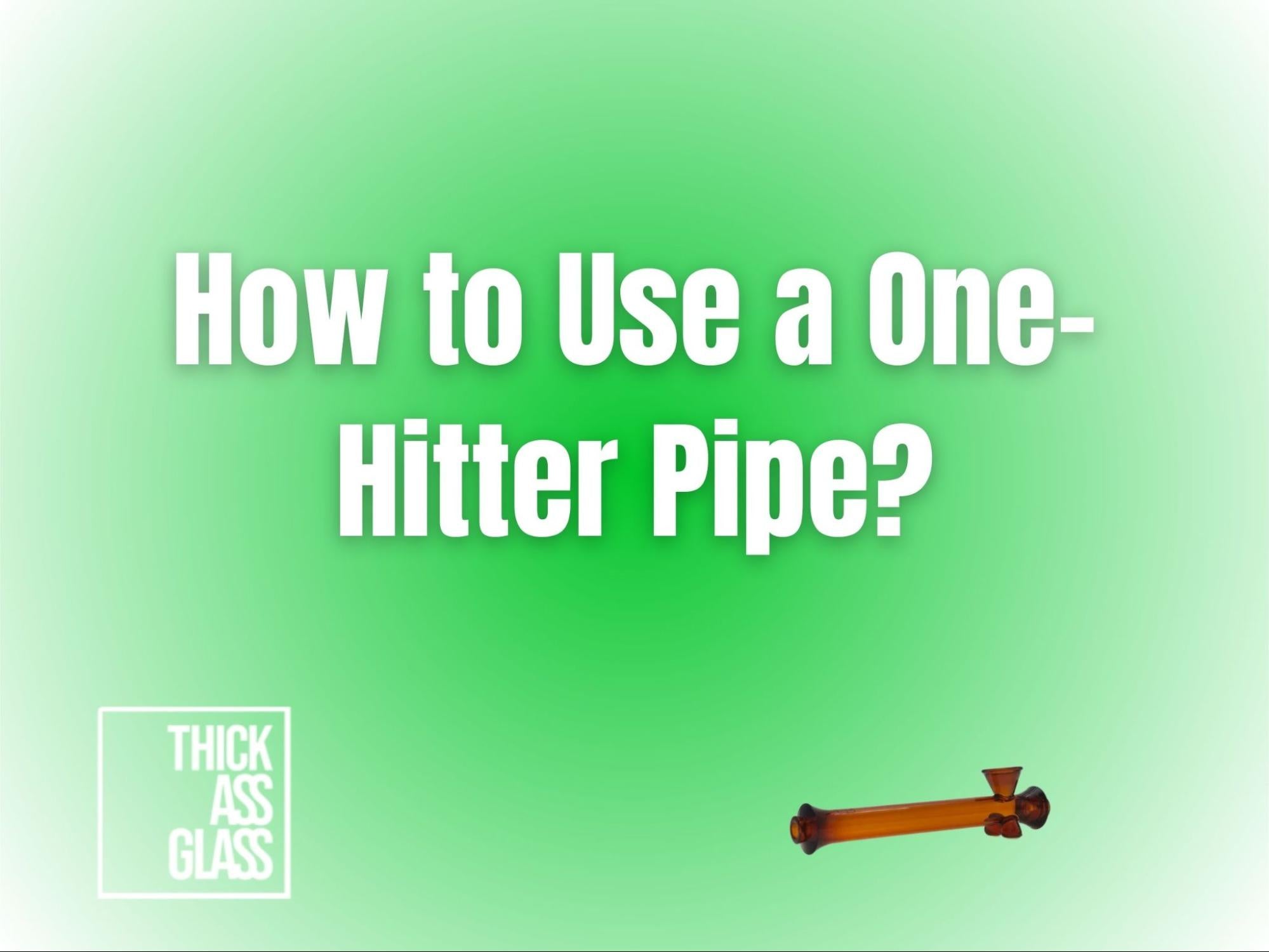 how-to-use-a-one-hitter